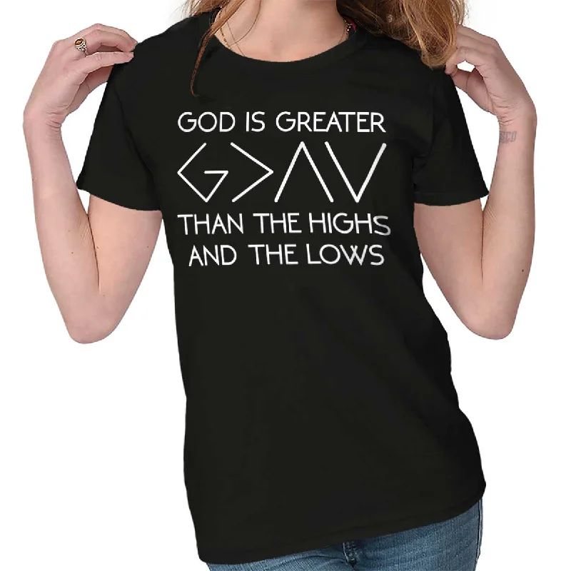 God Is Greater Ladies T Shirt