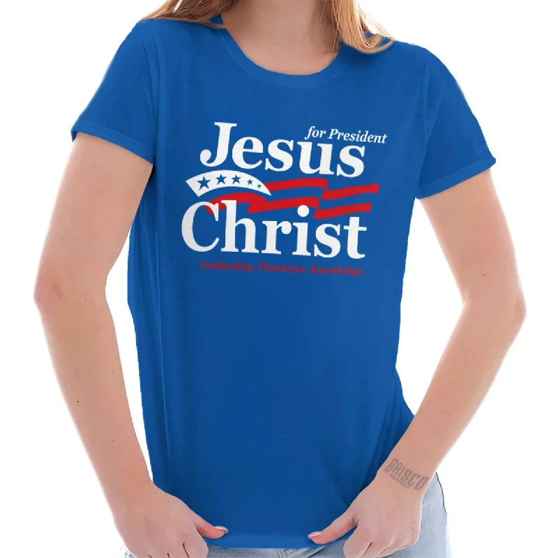 Jesus Christ President Ladies T Shirt